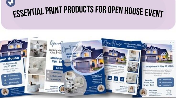 Essential Print Products for Open House Event